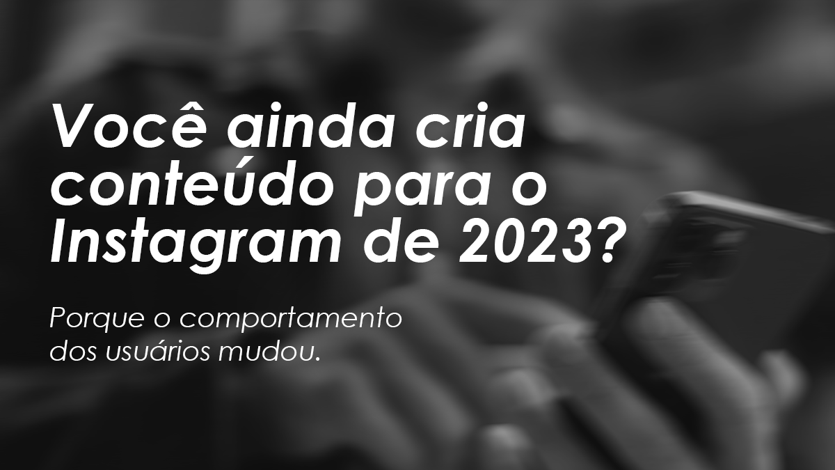 Sua comunicação acompanhou essa transformação?